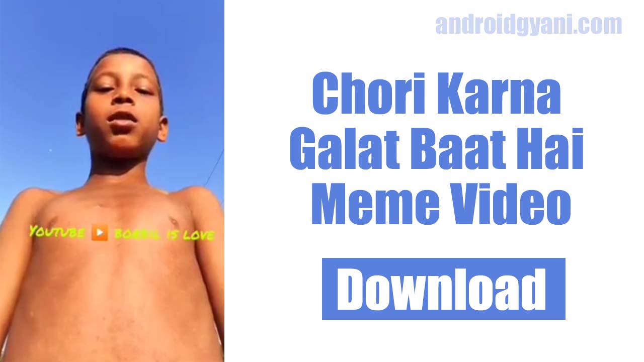 [2.1MB] Chori Karna Galat Baat Hai Meme Full Video Download