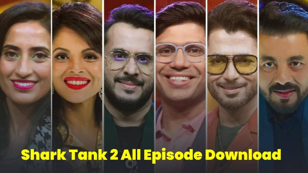 Shark Tank India Season 2 All Episode Download – 480P, 720P & 1080P