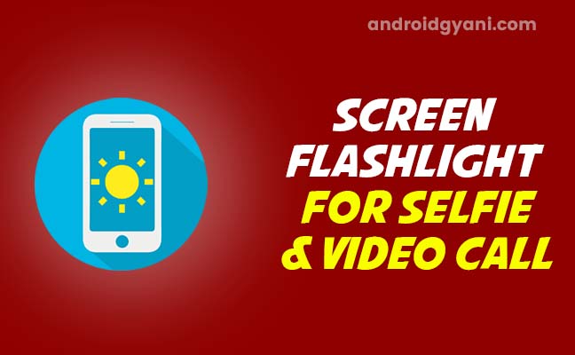 screen flashlight for selfie